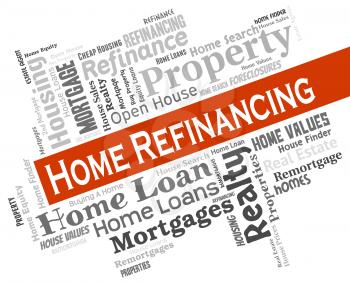 Home Refinancing Showing Financial Finance And Residential