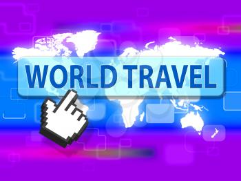 World Travel Showing Worldwide Planet And Globalize