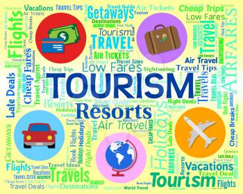 Tourism Word Indicating Vacationing Holiday And Destinations