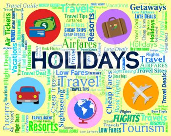 Holidays Word Indicating Vacations Abroad And Vacational