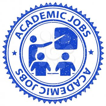 Academic Jobs Representing Educating Career And Stamp