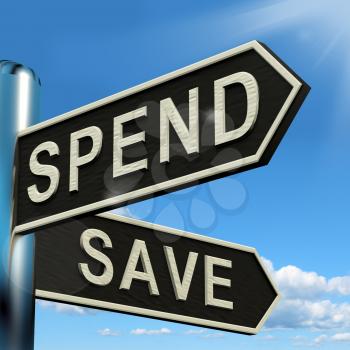 Spend Or Save Signpost Shows Budget Finance And Income