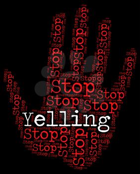 Stop Yelling Representing Warning Sign And Yelp