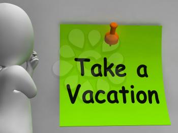 Take A Vacation Note Meaning Time For Holiday