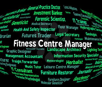 Fitness Centre Manager Indicating Training Occupation And Words