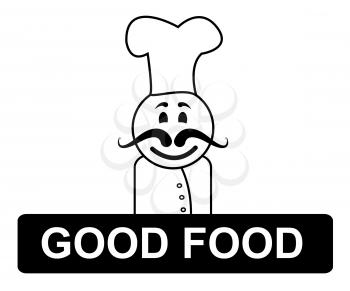 Good Food Chef Meaning Cooking In Kitchen And Recipes