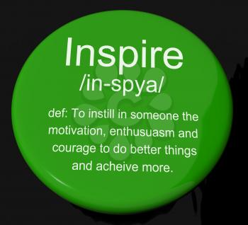 Inspire Definition Button Shows Motivation Encouragement And Inspiration