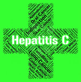 Hepatitis C Representing Poor Health And Diseased