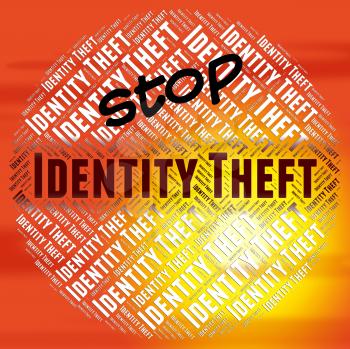 Stop Identity Theft Indicating Hold Up And Misappropriation