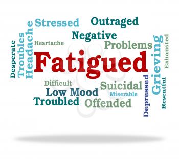 Fatigued Word Indicating Lack Of Energy And Overtired Sluggishness