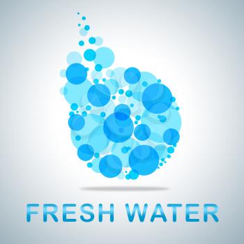 Fresh Water Showing Natural Pure Refreshing H2o