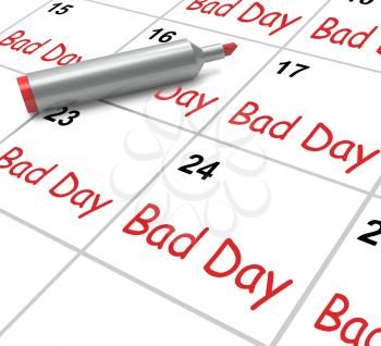 Bad Day Calendar Showing Unpleasant Or Awful Time
