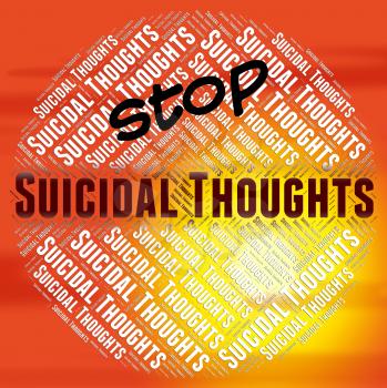 Stop Suicidal Thoughts Indicating Suicide Crisis And Thinking