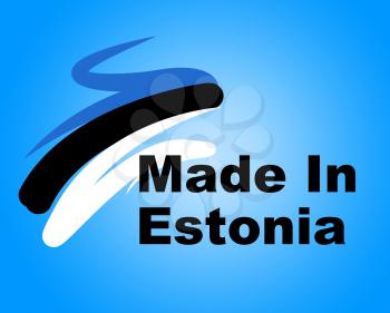 Trade Estonia Indicating Made In And Sell