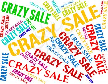 Crazy Sale Indicating Bargains Words And Lunatic