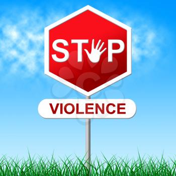 Stop Violence Indicating Warning Sign And Brutality