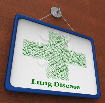 Lung Disease Representing Affliction Illness And Diseased