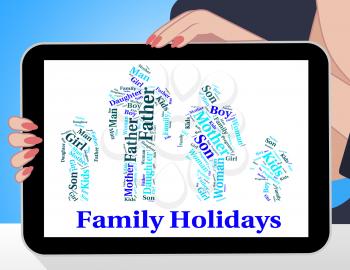 Family Holiday Indicating Go On Leave And Blood Relation