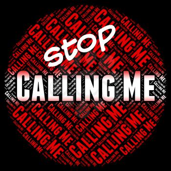 Stop Calling Me Representing Phone Calls And Control