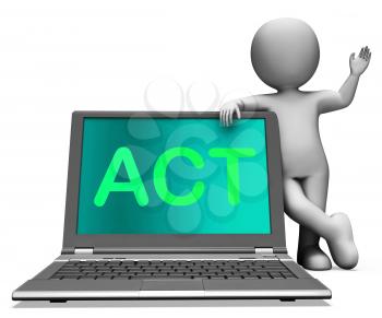 Act On Laptop Showing Motivation Inspire Or Performing