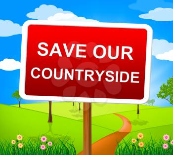 Save Our Countryside Showing Scene Protected And Outdoor