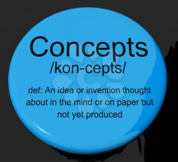 Concepts Definition Button Shows Ideas Thoughts Or Inventions