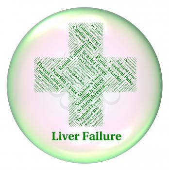 Liver Failure Representing Lack Of Success And Poor Health