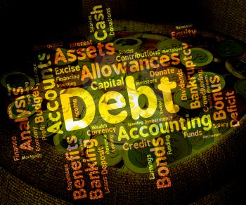 Debt Word Showing Financial Obligation And Indebted 