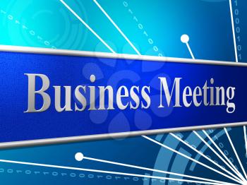 Meetings Business Representing Talk Commercial And Corporate