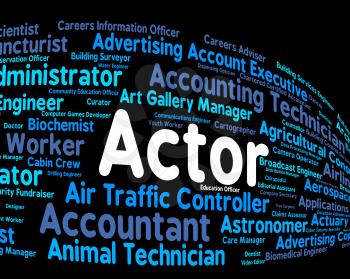 Actor Job Representing Dramatic Artist And Jobs