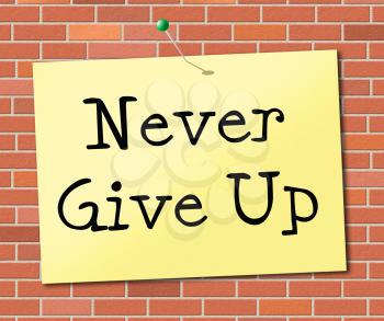 Never Give Up Representing Motivational Motivate And Encouragement