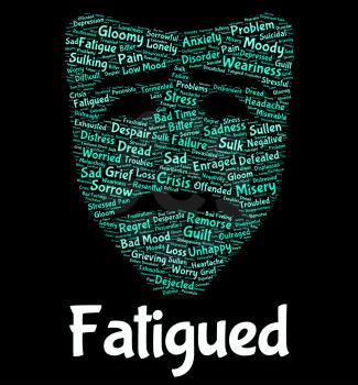 Fatigued Word Showing Lack Of Energy And Drowsiness Tired