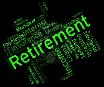 Retirement Word Representing Finish Working And Words 