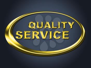 Quality Service Sign Indicating Assistance Certify And Certified