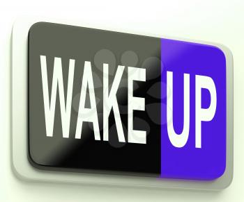 Wake Up Button Means Awake and Rise