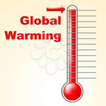 Global Warming Showing Celsius Thermometer And Heat