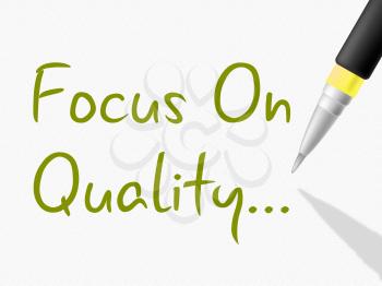 Focus On Quality Showing Excellent Approve And Perfection