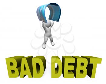 Bad Debt Indicating Financial Obligation And Loan 3d Rendering