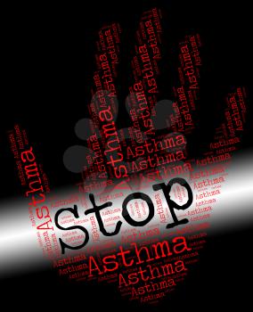 Stop Asthma Representing Warning Sign And Caution
