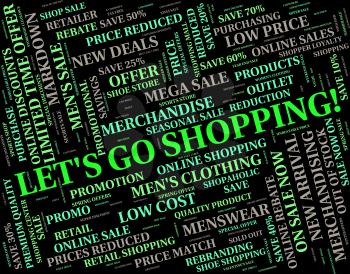 Lets Go Shopping Showing Commercial Activity And Commerce