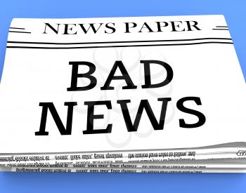 Bad News Newspaper Shows Terrible Media 3d Rendering