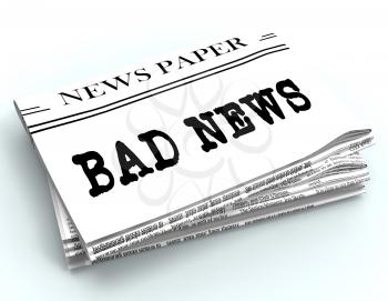 Bad News Newspaper Represents Terrible Media 3d Rendering
