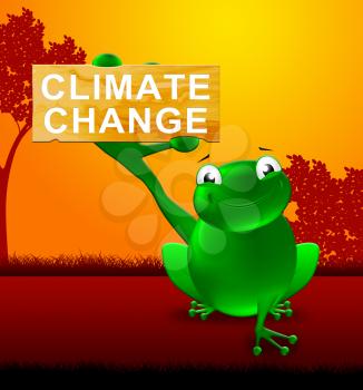Frog With Climate Change Sign Shows Weather Pattern 3d Illustration