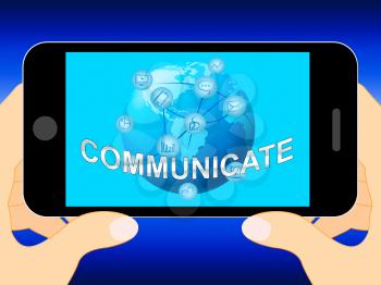 Communicate Mobile Phone Shows Global Communications And Connections 3d Illustration