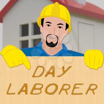 Day Laborer Shows Construction Work 3d Illustration