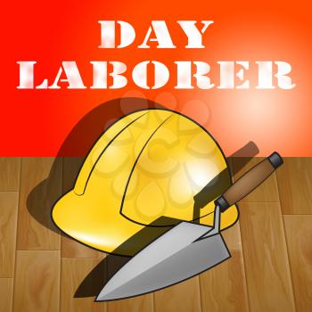 Day Laborer Builders Hat Represents Construction Work 3d Illustration