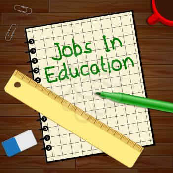 Jobs In Education Notebook Represents Teaching Career 3d Illustration
