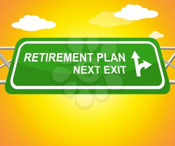 Retirement Plan Sign Means Elderly Pension 3d Illustration