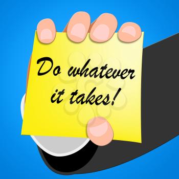 Do Whatever It Takes Showing Determination 3d Illustration