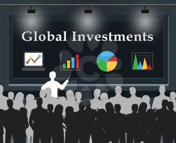 Global Investments Meaning Worldwide Investing 3d Illustration
